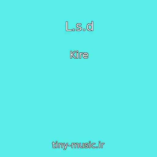 کاور آهنگ L.s.d از Kire