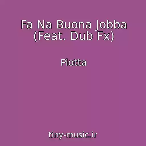 کاور آهنگ Fa Na Buona Jobba (Feat. Dub Fx) از Piotta