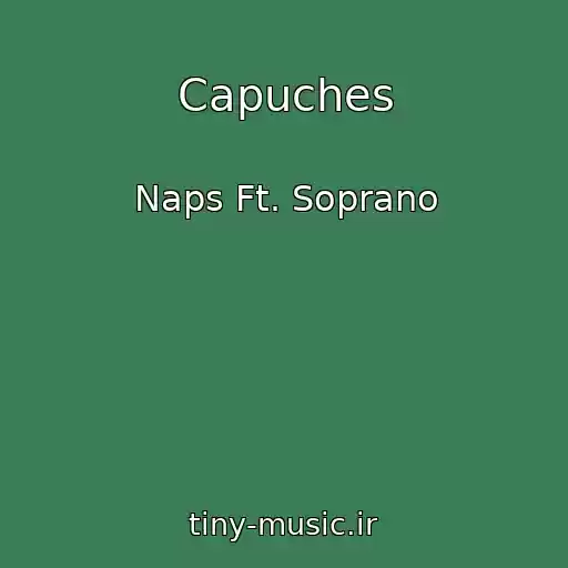 کاور آهنگ Capuches از Naps Ft. Soprano