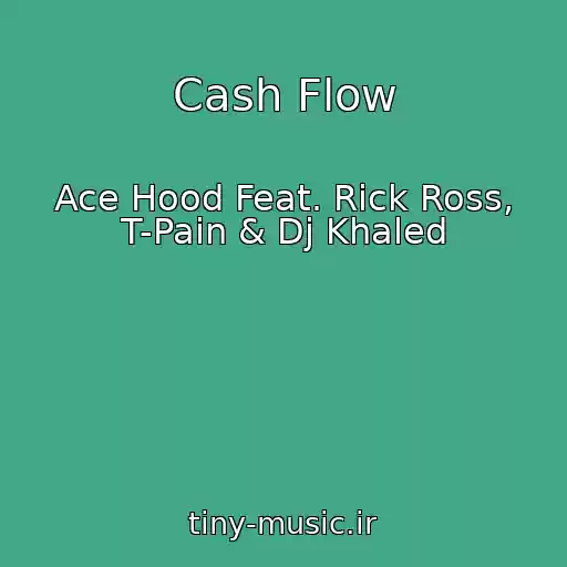 کاور آهنگ Cash Flow از Ace Hood Feat. Rick Ross, T-Pain & Dj Khaled