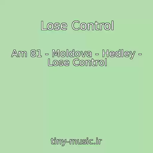 کاور آهنگ Lose Control از Am 81 - Moldova - Hedley - Lose Control