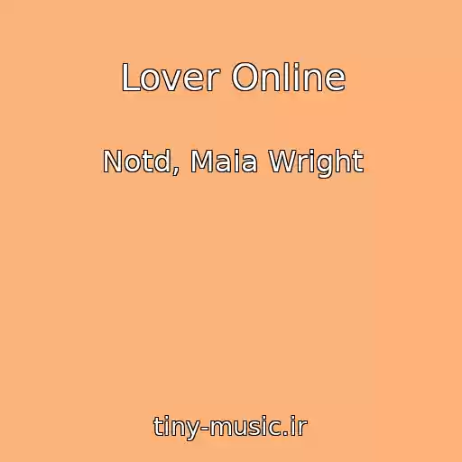 کاور آهنگ Lover Online از Notd, Maia Wright