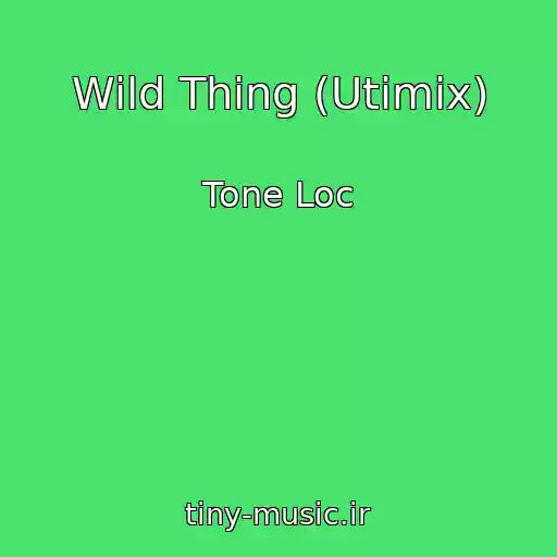 کاور آهنگ Wild Thing (Utimix) از Tone Loc
