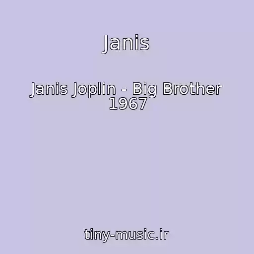 کاور آهنگ Janis از Janis Joplin - Big Brother 1967