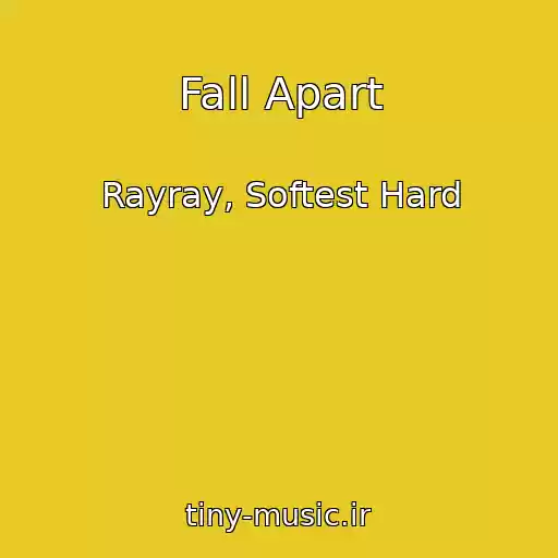 کاور آهنگ Fall Apart از Rayray, Softest Hard