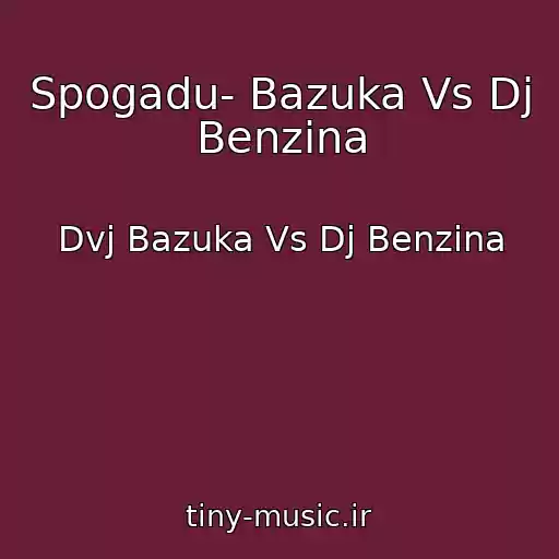 کاور آهنگ Spogadu- Bazuka Vs Dj Benzina از Dvj Bazuka Vs Dj Benzina
