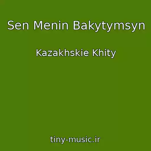 کاور آهنگ Sen Menin Bakytymsyn از Kazakhskie Khity
