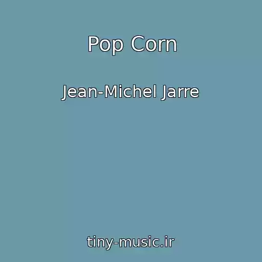 کاور آهنگ Pop Corn از Jean-Michel Jarre