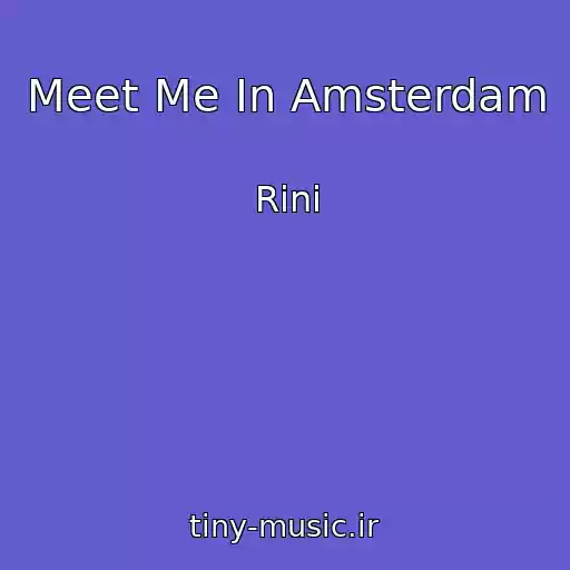 کاور آهنگ Meet Me In Amsterdam از Rini