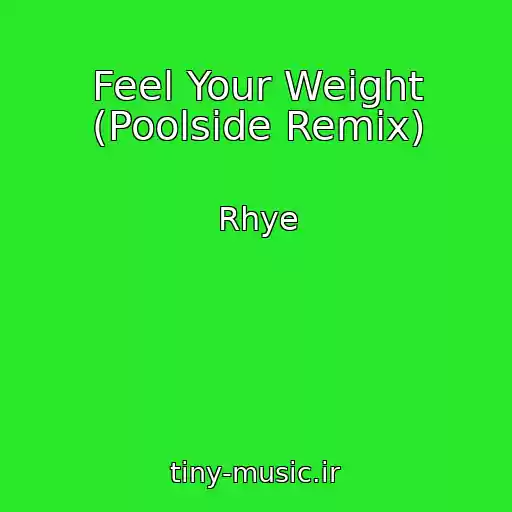 کاور آهنگ Feel Your Weight (Poolside Remix) از Rhye