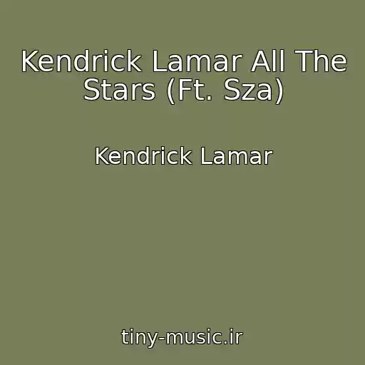 کاور آهنگ Kendrick Lamar All The Stars (Ft. Sza) از Kendrick Lamar