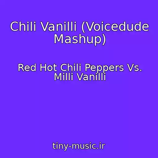 کاور آهنگ Chili Vanilli (Voicedude Mashup) از Red Hot Chili Peppers Vs. Milli Vanilli