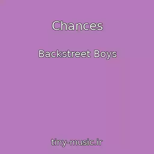 کاور آهنگ Chances از Backstreet Boys