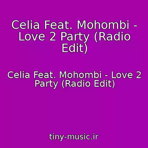 کاور آهنگ Celia Feat. Mohombi - Love 2 Party (Radio Edit) از Celia Feat. Mohombi - Love 2 Party (Radio Edit)