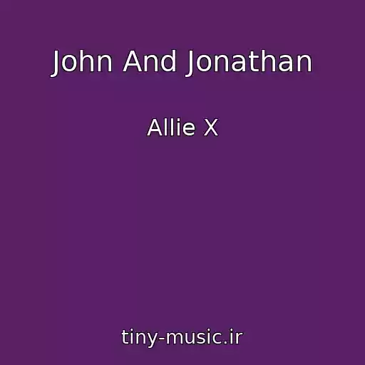 کاور آهنگ John And Jonathan از Allie X