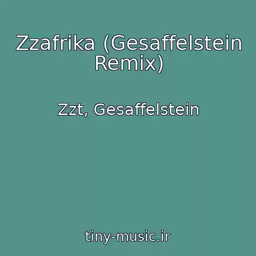 کاور آهنگ Zzafrika (Gesaffelstein Remix) از Zzt, Gesaffelstein