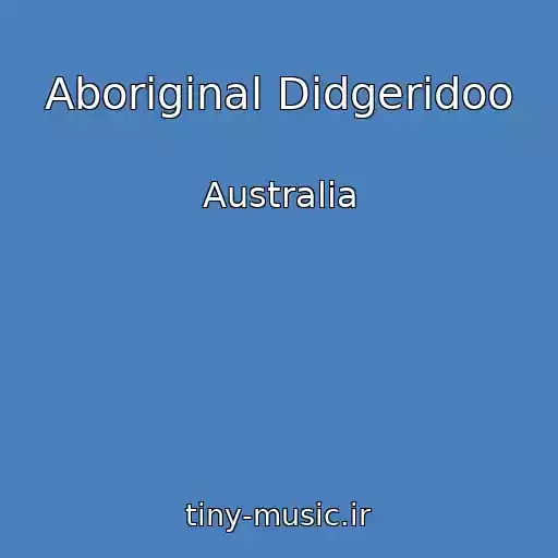 کاور آهنگ Aboriginal Didgeridoo از Australia