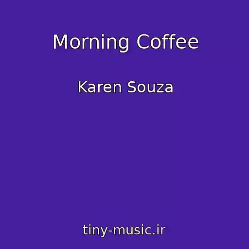 کاور آهنگ Morning Coffee از Karen Souza