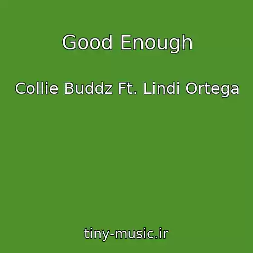 کاور آهنگ Good Enough از Collie Buddz Ft. Lindi Ortega