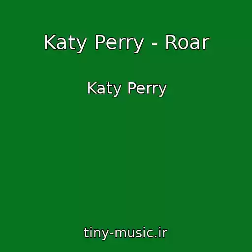 کاور آهنگ Katy Perry - Roar از Katy Perry