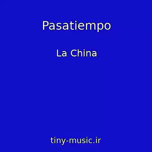 کاور آهنگ Pasatiempo از La China