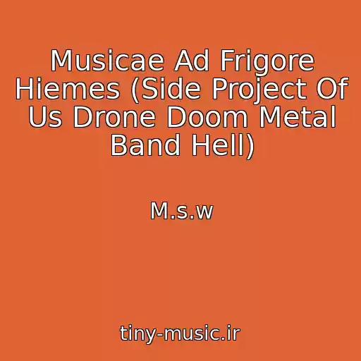 کاور آهنگ Musicae Ad Frigore Hiemes (Side Project Of Us Drone Doom Metal Band Hell) از M.s.w