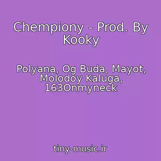 کاور آهنگ Chempiony - Prod. By Kooky از Polyana, Og Buda, Mayot, Molodoy Kaluga, 163Onmyneck
