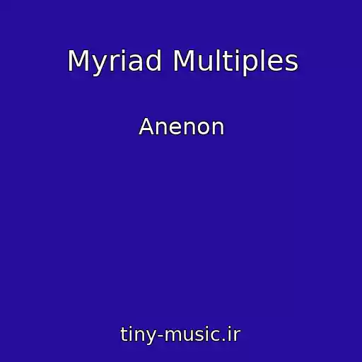 کاور آهنگ Myriad Multiples از Anenon