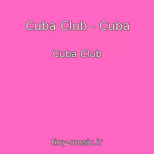 کاور آهنگ Cuba Club - Cuba از Cuba Club