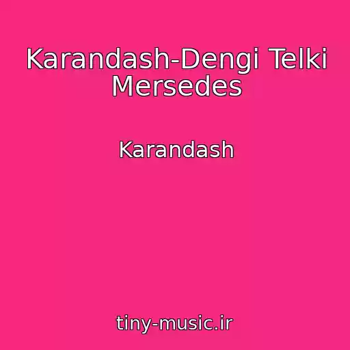 کاور آهنگ Karandash-Dengi Telki Mersedes از Karandash