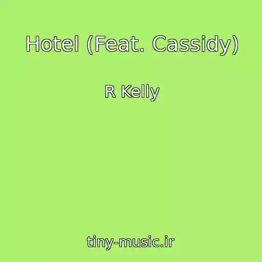 کاور آهنگ Hotel (Feat. Cassidy) از R Kelly