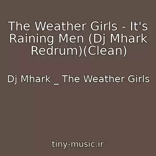 کاور آهنگ The Weather Girls - It's Raining Men (Dj Mhark Redrum)(Clean) از Dj Mhark _ The Weather Girls