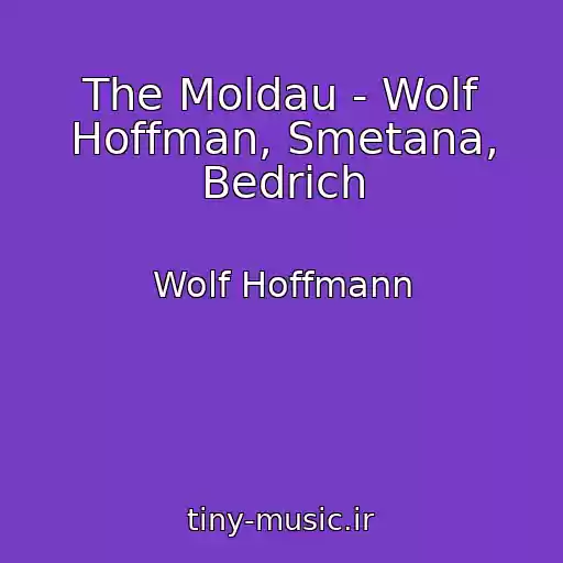 کاور آهنگ The Moldau - Wolf Hoffman, Smetana, Bedrich از Wolf Hoffmann