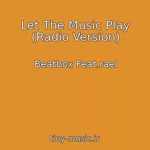 کاور آهنگ Let The Music Play (Radio Version) از Beatbox Feat.rael