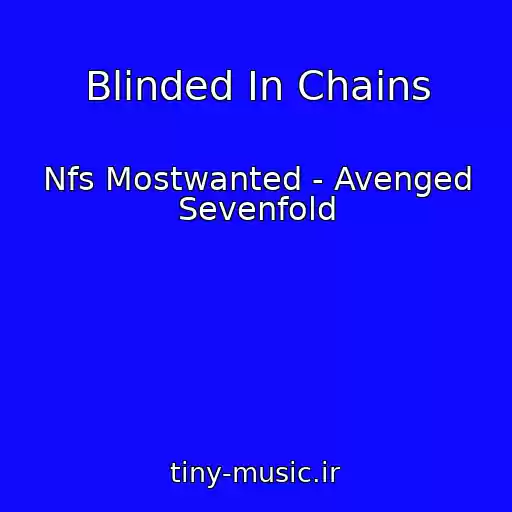 کاور آهنگ Blinded In Chains از Nfs Mostwanted - Avenged Sevenfold