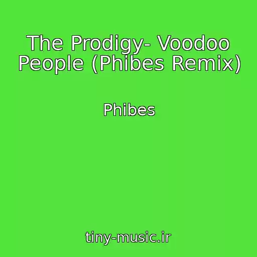 کاور آهنگ The Prodigy- Voodoo People (Phibes Remix) از Phibes