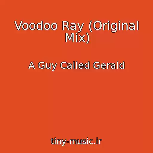 کاور آهنگ Voodoo Ray (Original Mix) از A Guy Called Gerald