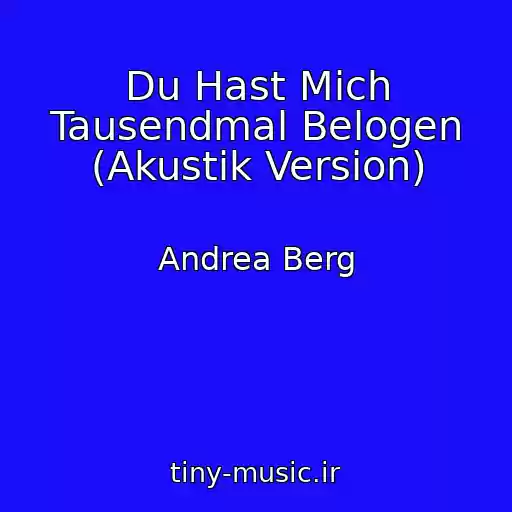 کاور آهنگ Du Hast Mich Tausendmal Belogen (Akustik Version) از Andrea Berg