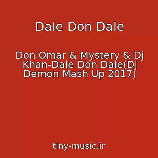 کاور آهنگ Dale Don Dale از Don Omar & Mystery & Dj Khan-Dale Don Dale(Dj Demon Mash Up 2017)