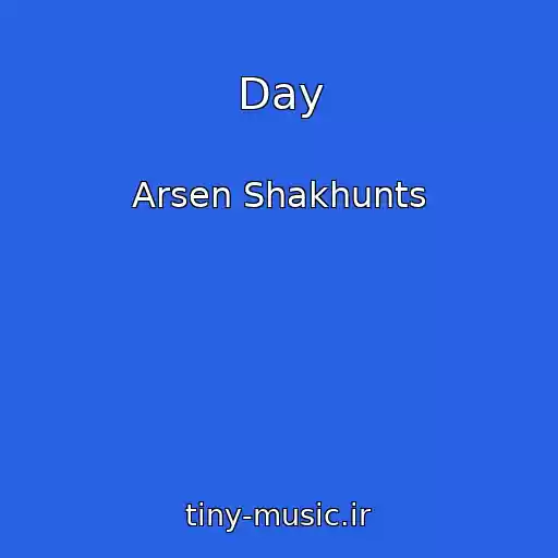 کاور آهنگ Day از Arsen Shakhunts