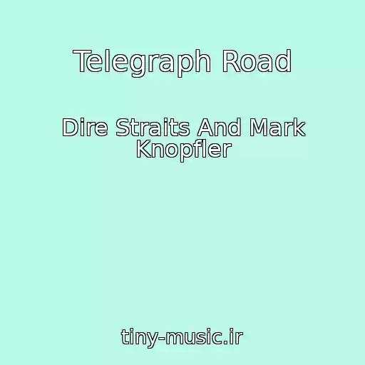 کاور آهنگ Telegraph Road از Dire Straits And Mark Knopfler