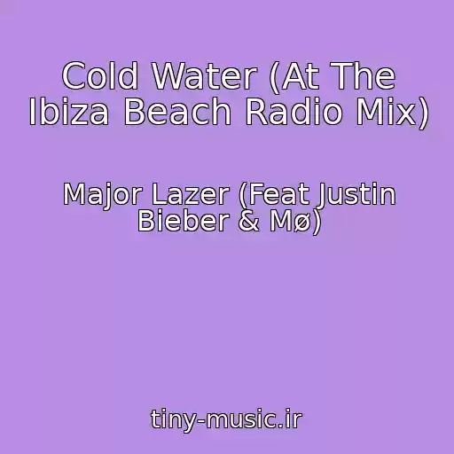 کاور آهنگ Cold Water (At The Ibiza Beach Radio Mix) از Major Lazer (Feat Justin Bieber & Mø)