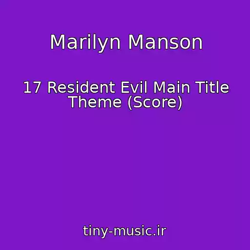 کاور آهنگ Marilyn Manson از 17 Resident Evil Main Title Theme (Score)