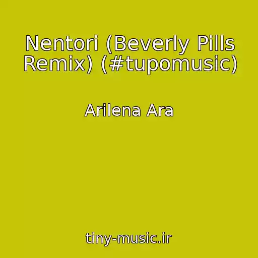 کاور آهنگ Nentori (Beverly Pills Remix) (#tupomusic) از Arilena Ara