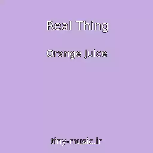 کاور آهنگ Real Thing از Orange Juice