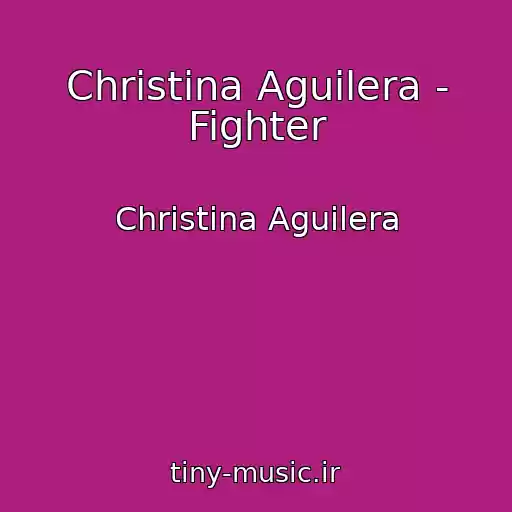 کاور آهنگ Christina Aguilera - Fighter از Christina Aguilera