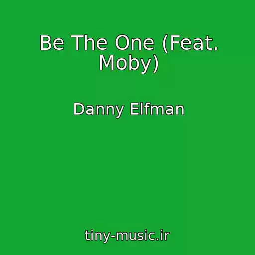 کاور آهنگ Be The One (Feat. Moby) از Danny Elfman