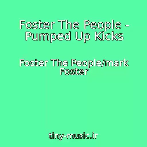 کاور آهنگ Foster The People - Pumped Up Kicks از Foster The People/mark Foster