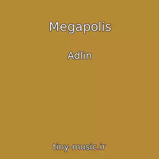 کاور آهنگ Megapolis از Adlin