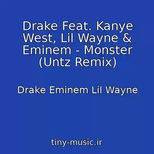 کاور آهنگ Drake Feat. Kanye West, Lil Wayne & Eminem - Monster (Untz Remix) از Drake Eminem Lil Wayne